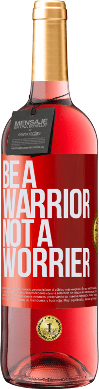 29,95 € | Vino Rosado Edición ROSÉ Be a warrior, not a worrier Etiqueta Roja. Etiqueta personalizable Vino joven Cosecha 2024 Tempranillo