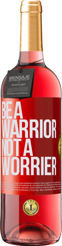 «Be a warrior, not a worrier» Edición ROSÉ