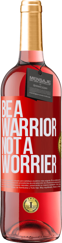 «Be a warrior, not a worrier» ROSÉ Ausgabe