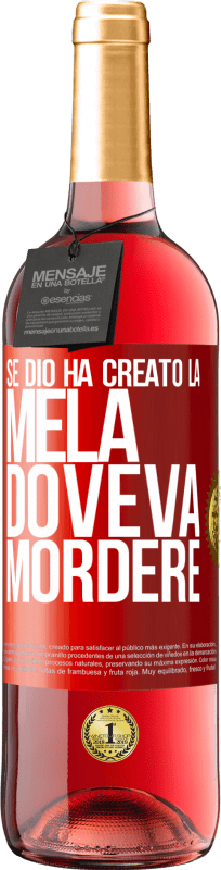 29,95 € Spedizione Gratuita | Vino rosato Edizione ROSÉ Se Dio ha creato la mela, doveva mordere Etichetta Rossa. Etichetta personalizzabile Vino giovane Raccogliere 2024 Tempranillo