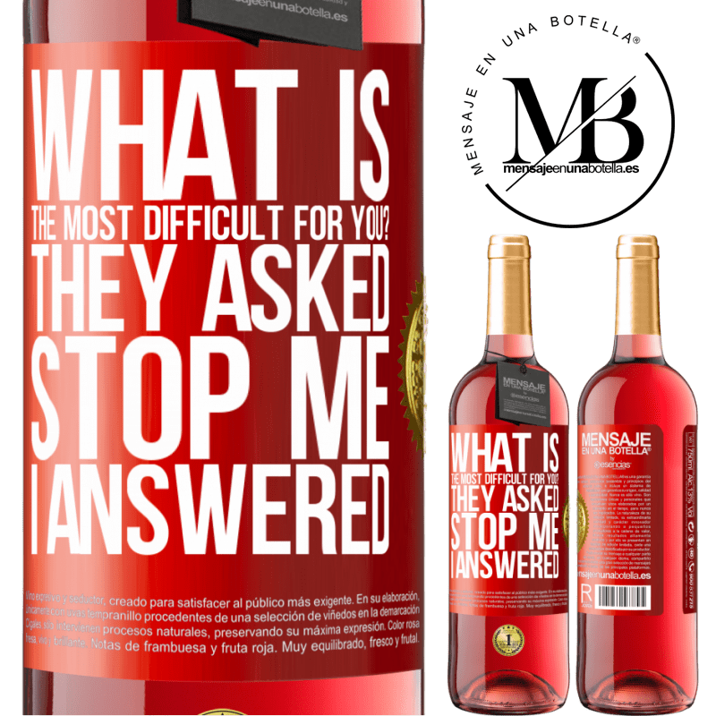 24,95 € Free Shipping | Rosé Wine ROSÉ Edition what is the most difficult for you? They asked. Stop me ... I answered Red Label. Customizable label Young wine Harvest 2021 Tempranillo