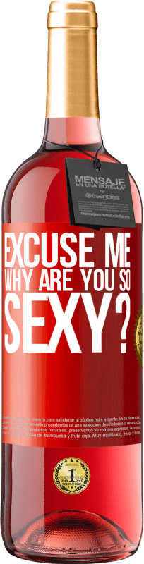 29,95 € Free Shipping | Rosé Wine ROSÉ Edition Excuse me, why are you so sexy? Red Label. Customizable label Young wine Harvest 2024 Tempranillo