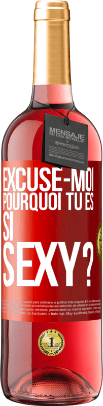 29,95 € | Vin rosé Édition ROSÉ Excuse-moi, pourquoi tu es si sexy? Étiquette Rouge. Étiquette personnalisable Vin jeune Récolte 2024 Tempranillo