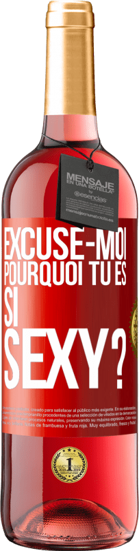 29,95 € Envoi gratuit | Vin rosé Édition ROSÉ Excuse-moi, pourquoi tu es si sexy? Étiquette Rouge. Étiquette personnalisable Vin jeune Récolte 2025 Tempranillo