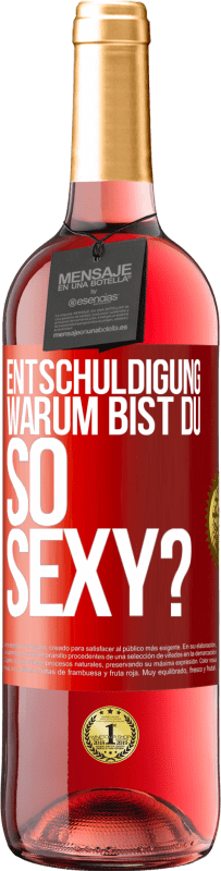 29,95 € Kostenloser Versand | Roséwein ROSÉ Ausgabe Entschuldigung, warum bist du so sexy? Rote Markierung. Anpassbares Etikett Junger Wein Ernte 2024 Tempranillo