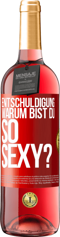 «Entschuldigung, warum bist du so sexy?» ROSÉ Ausgabe