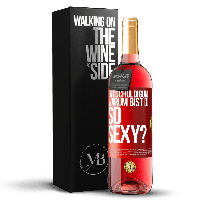 29,95 € Kostenloser Versand | Roséwein ROSÉ Ausgabe Entschuldigung, warum bist du so sexy? Rote Markierung. Anpassbares Etikett Junger Wein Ernte 2024 Tempranillo