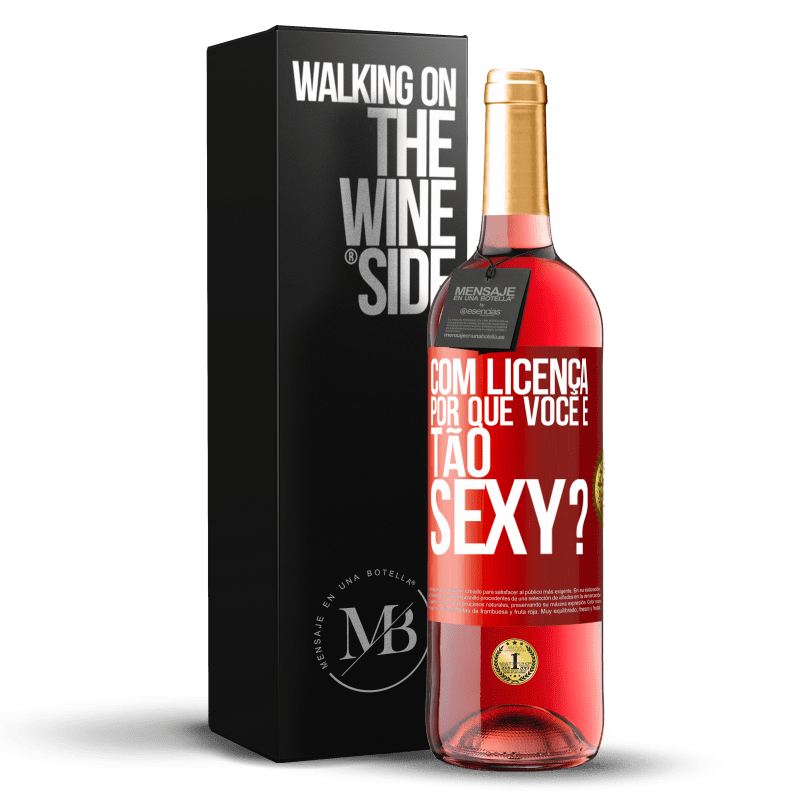 29,95 € Envio grátis | Vinho rosé Edição ROSÉ Com licença, por que você é tão sexy? Etiqueta Vermelha. Etiqueta personalizável Vinho jovem Colheita 2024 Tempranillo