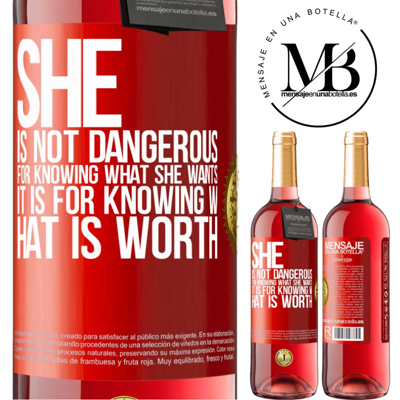 24,95 € Free Shipping | Rosé Wine ROSÉ Edition She is not dangerous for knowing what she wants, it is for knowing what is worth Red Label. Customizable label Young wine Harvest 2021 Tempranillo