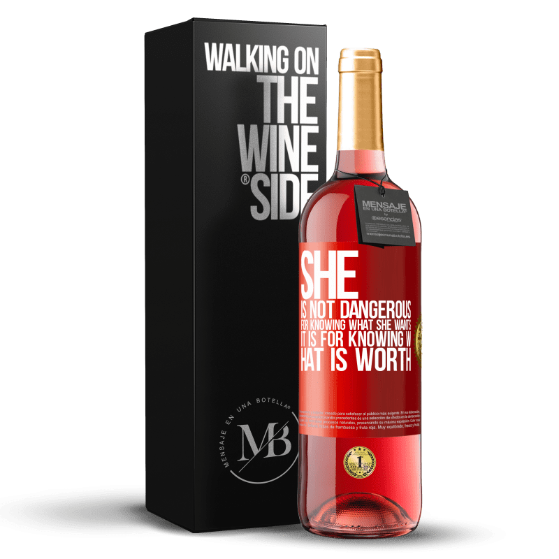 29,95 € Free Shipping | Rosé Wine ROSÉ Edition She is not dangerous for knowing what she wants, it is for knowing what is worth Red Label. Customizable label Young wine Harvest 2021 Tempranillo