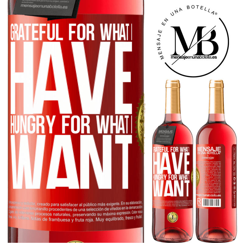 24,95 € Free Shipping | Rosé Wine ROSÉ Edition Grateful for what I have, hungry for what I want Red Label. Customizable label Young wine Harvest 2021 Tempranillo