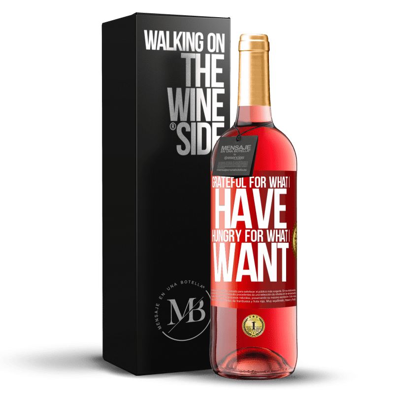 29,95 € Free Shipping | Rosé Wine ROSÉ Edition Grateful for what I have, hungry for what I want Red Label. Customizable label Young wine Harvest 2021 Tempranillo