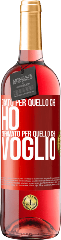 29,95 € Spedizione Gratuita | Vino rosato Edizione ROSÉ Grato per quello che ho, affamato per quello che voglio Etichetta Rossa. Etichetta personalizzabile Vino giovane Raccogliere 2025 Tempranillo