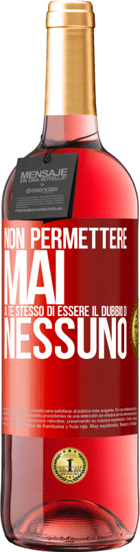 29,95 € Spedizione Gratuita | Vino rosato Edizione ROSÉ Non permettere mai a te stesso di essere il dubbio di nessuno Etichetta Rossa. Etichetta personalizzabile Vino giovane Raccogliere 2025 Tempranillo