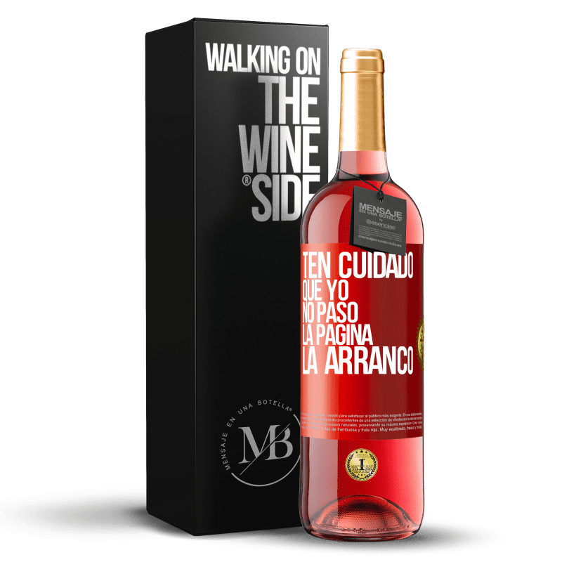 29,95 € Envío gratis | Vino Rosado Edición ROSÉ Ten cuidado, que yo no paso la página, la arranco Etiqueta Roja. Etiqueta personalizable Vino joven Cosecha 2024 Tempranillo