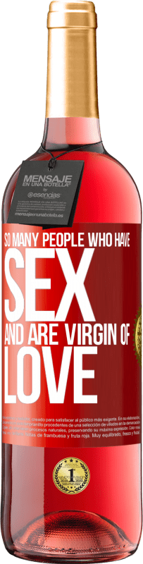 «So many people who have sex and are virgin of love» ROSÉ Edition