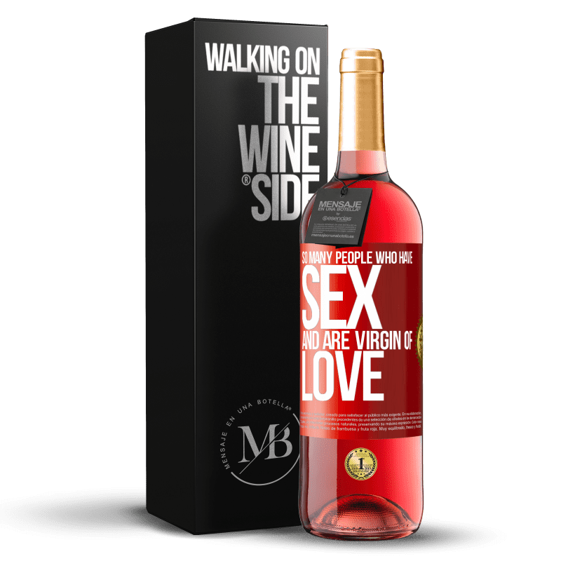 29,95 € Free Shipping | Rosé Wine ROSÉ Edition So many people who have sex and are virgin of love Red Label. Customizable label Young wine Harvest 2021 Tempranillo