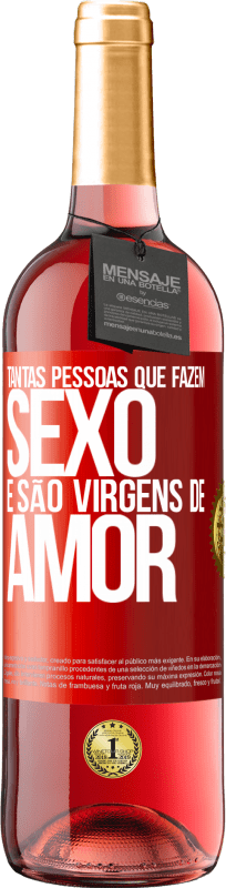 29,95 € Envio grátis | Vinho rosé Edição ROSÉ Tantas pessoas que fazem sexo e são virgens de amor Etiqueta Vermelha. Etiqueta personalizável Vinho jovem Colheita 2025 Tempranillo