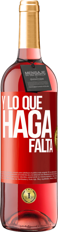 «Y lo que haga falta» Edición ROSÉ