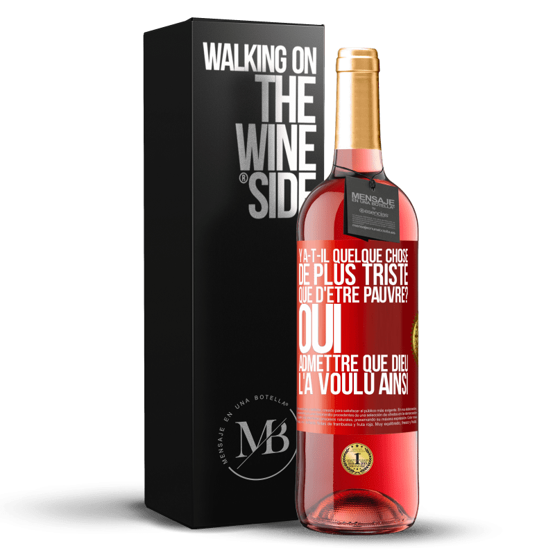 29,95 € Envoi gratuit | Vin rosé Édition ROSÉ Y a-t-il quelque chose de plus triste que d'être pauvre? Oui admettre que Dieu l'a voulu ainsi Étiquette Rouge. Étiquette personnalisable Vin jeune Récolte 2024 Tempranillo