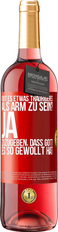 «Gibt es etwas Traurigeres als arm zu sein? Ja, zuzugeben, dass Gott es so gewollt hat» ROSÉ Ausgabe