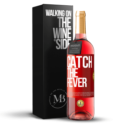 «Catch the fever» Edición ROSÉ