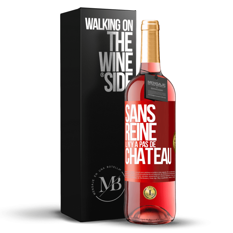 29,95 € Envoi gratuit | Vin rosé Édition ROSÉ Sans reine il n'y a pas de château Étiquette Rouge. Étiquette personnalisable Vin jeune Récolte 2024 Tempranillo