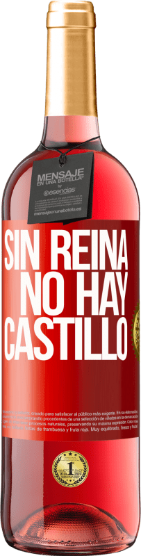 29,95 € | Vino Rosado Edición ROSÉ Sin reina, no hay castillo Etiqueta Roja. Etiqueta personalizable Vino joven Cosecha 2023 Tempranillo