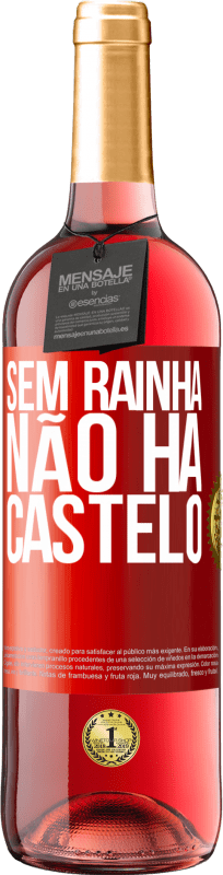 29,95 € Envio grátis | Vinho rosé Edição ROSÉ Sem rainha, não há castelo Etiqueta Vermelha. Etiqueta personalizável Vinho jovem Colheita 2024 Tempranillo