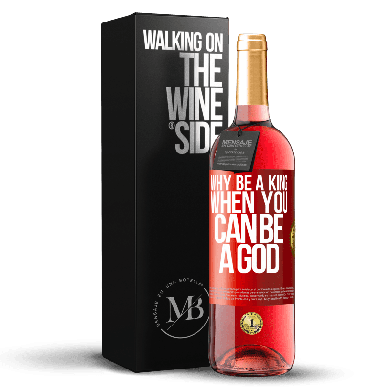 29,95 € Free Shipping | Rosé Wine ROSÉ Edition Why be a king when you can be a God Red Label. Customizable label Young wine Harvest 2021 Tempranillo