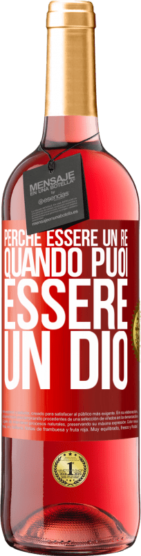 29,95 € | Vino rosato Edizione ROSÉ Perché essere un re quando puoi essere un Dio Etichetta Rossa. Etichetta personalizzabile Vino giovane Raccogliere 2024 Tempranillo