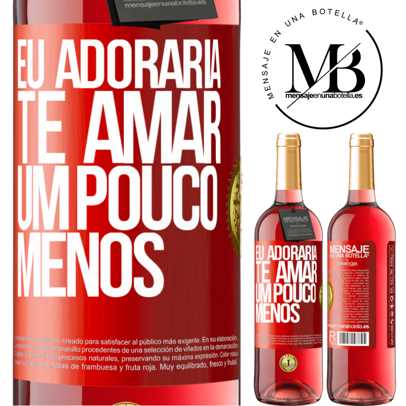 29,95 € Envio grátis | Vinho rosé Edição ROSÉ Eu adoraria te amar um pouco menos Etiqueta Vermelha. Etiqueta personalizável Vinho jovem Colheita 2023 Tempranillo