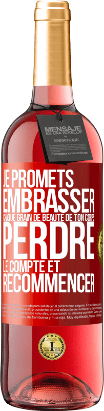 29,95 € Envoi gratuit | Vin rosé Édition ROSÉ Je promets embrasser chaque grain de beauté de ton corps, perdre le compte et recommencer Étiquette Rouge. Étiquette personnalisable Vin jeune Récolte 2025 Tempranillo