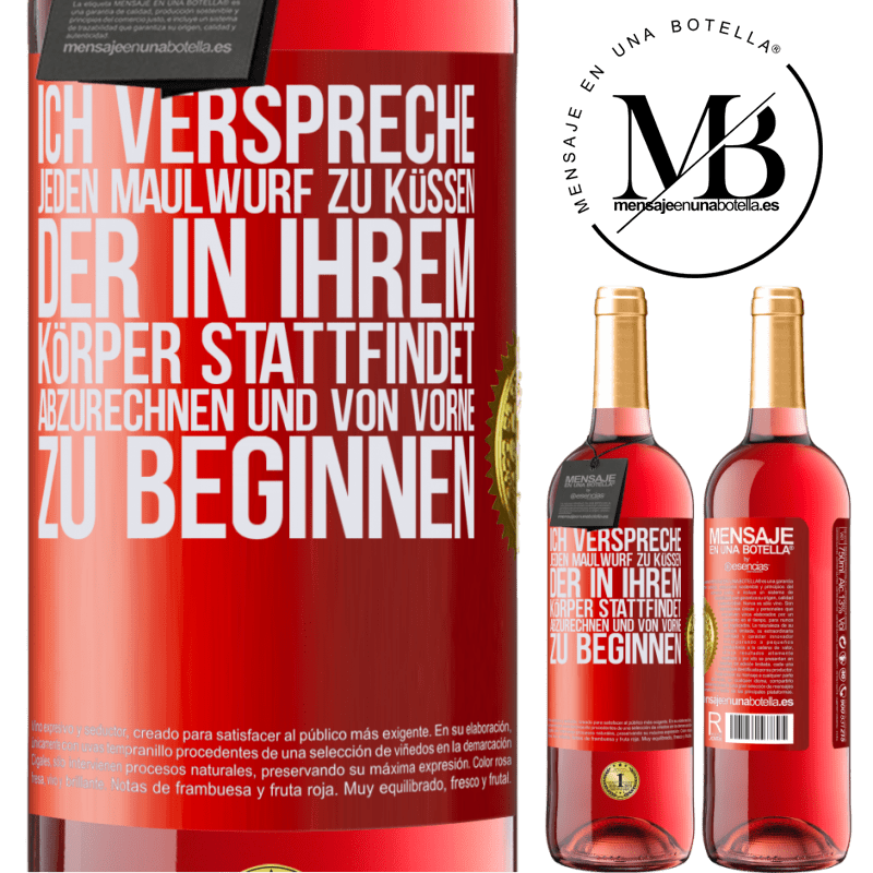 29,95 € Kostenloser Versand | Roséwein ROSÉ Ausgabe Ich verspreche jeden Schönheitsfleck an deinem Körper zu küssen, mich zu verzählen, und von vorne zu beginnen Rote Markierung. Anpassbares Etikett Junger Wein Ernte 2023 Tempranillo