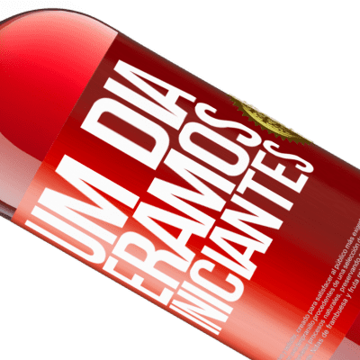 Expressões Únicas e Pessoais. «Um dia éramos iniciantes» Edição ROSÉ