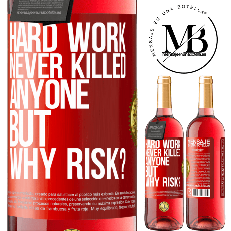 24,95 € Free Shipping | Rosé Wine ROSÉ Edition Hard work never killed anyone, but why risk? Red Label. Customizable label Young wine Harvest 2021 Tempranillo