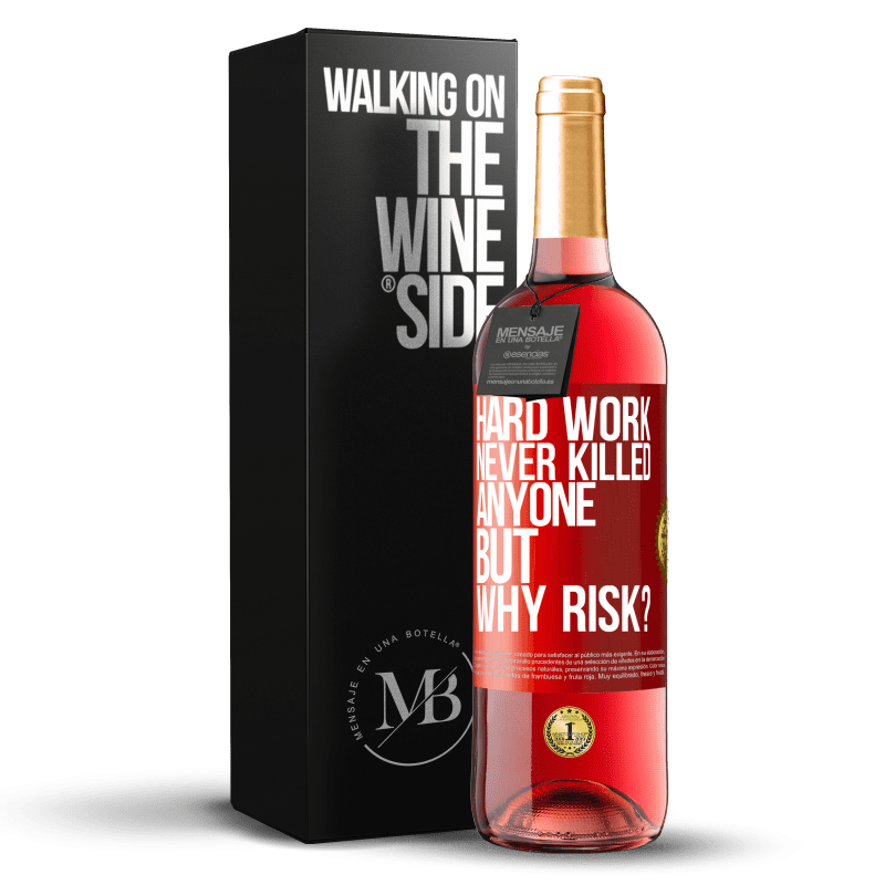 29,95 € Free Shipping | Rosé Wine ROSÉ Edition Hard work never killed anyone, but why risk? Red Label. Customizable label Young wine Harvest 2023 Tempranillo
