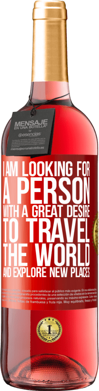 «I am looking for a person with a great desire to travel the world and explore new places» ROSÉ Edition