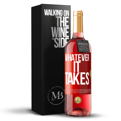 «Whatever it takes» Édition ROSÉ