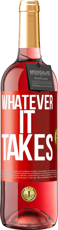 29,95 € | Vino Rosado Edición ROSÉ Whatever it takes Etiqueta Roja. Etiqueta personalizable Vino joven Cosecha 2024 Tempranillo