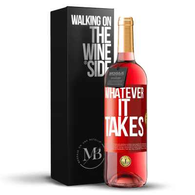 «Whatever it takes» ROSÉ Ausgabe