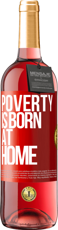 29,95 € | 桃红葡萄酒 ROSÉ版 贫穷是在家里出生的 红色标签. 可自定义的标签 青年酒 收成 2023 Tempranillo