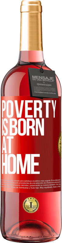 29,95 € | Rosé Wine ROSÉ Edition Poverty is born at home Red Label. Customizable label Young wine Harvest 2024 Tempranillo