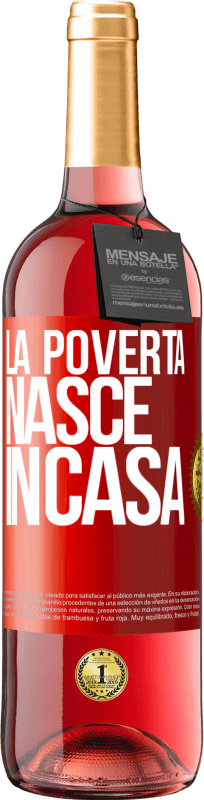 29,95 € Spedizione Gratuita | Vino rosato Edizione ROSÉ La povertà nasce in casa Etichetta Rossa. Etichetta personalizzabile Vino giovane Raccogliere 2025 Tempranillo