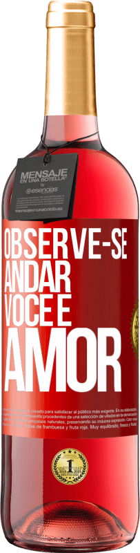 29,95 € | Vinho rosé Edição ROSÉ Observe-se andar. Você é amor Etiqueta Vermelha. Etiqueta personalizável Vinho jovem Colheita 2024 Tempranillo