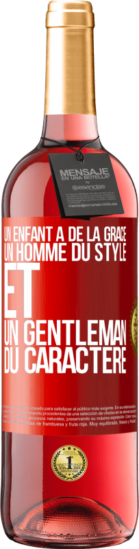 29,95 € | Vin rosé Édition ROSÉ Un enfant a de la grâce, un homme du style et un gentleman du caractère Étiquette Rouge. Étiquette personnalisable Vin jeune Récolte 2025 Tempranillo