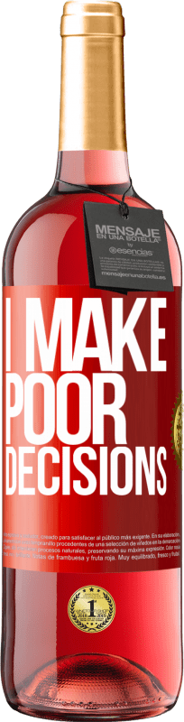 29,95 € Free Shipping | Rosé Wine ROSÉ Edition I make poor decisions Red Label. Customizable label Young wine Harvest 2021 Tempranillo