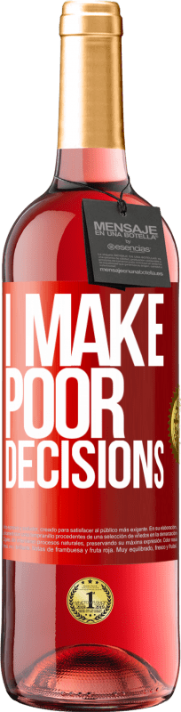 29,95 € Бесплатная доставка | Розовое вино Издание ROSÉ I make poor decisions Красная метка. Настраиваемая этикетка Молодое вино Урожай 2025 Tempranillo