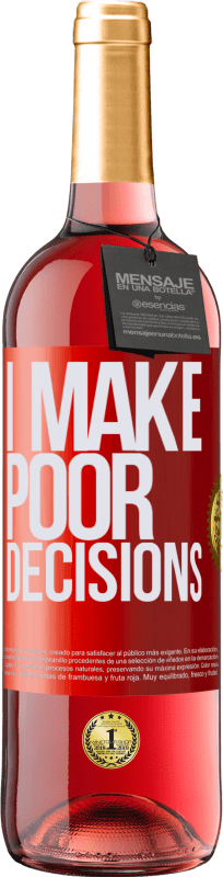 29,95 € | Roséwein ROSÉ Ausgabe I make poor decisions Rote Markierung. Anpassbares Etikett Junger Wein Ernte 2023 Tempranillo