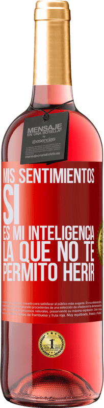 Envío gratis | Vino Rosado Edición ROSÉ Mis sentimientos, sí. Es mi inteligencia la que no te permito herir Etiqueta Roja. Etiqueta personalizable Vino joven Cosecha 2023 Tempranillo